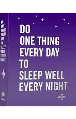 Do One Thing Every Day to Sleep Well Every Night: A Journal